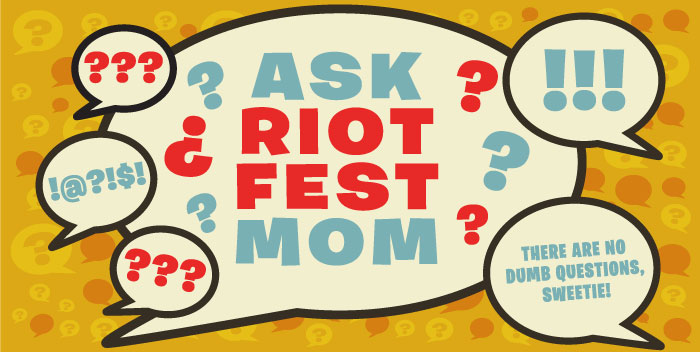 ASK RIOT FEST MOM
