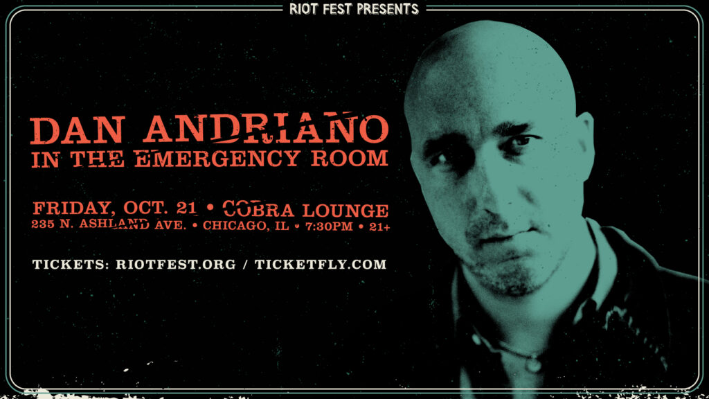 Riot Fest PresentsDan Andriano In The Emergency Room