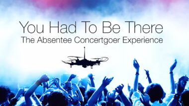 You Had To Be There: The Absentee Concertgoer Experience Is Real
