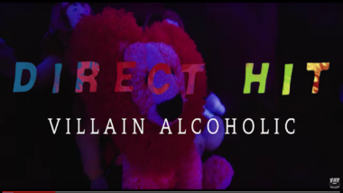 Direct Hit – Video Premier “Villain Alcoholic”