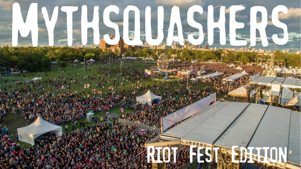 Top 5 Riot Fest Myths, Squashed