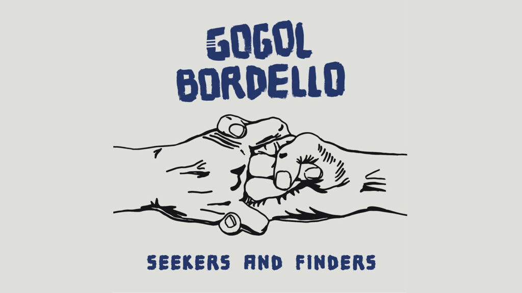 Gogol Bordello’s New Album ‘Seekers and Finders’ Is Out Now