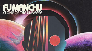 Listen To The New Fu Manchu Track “Clone Of The Universe”