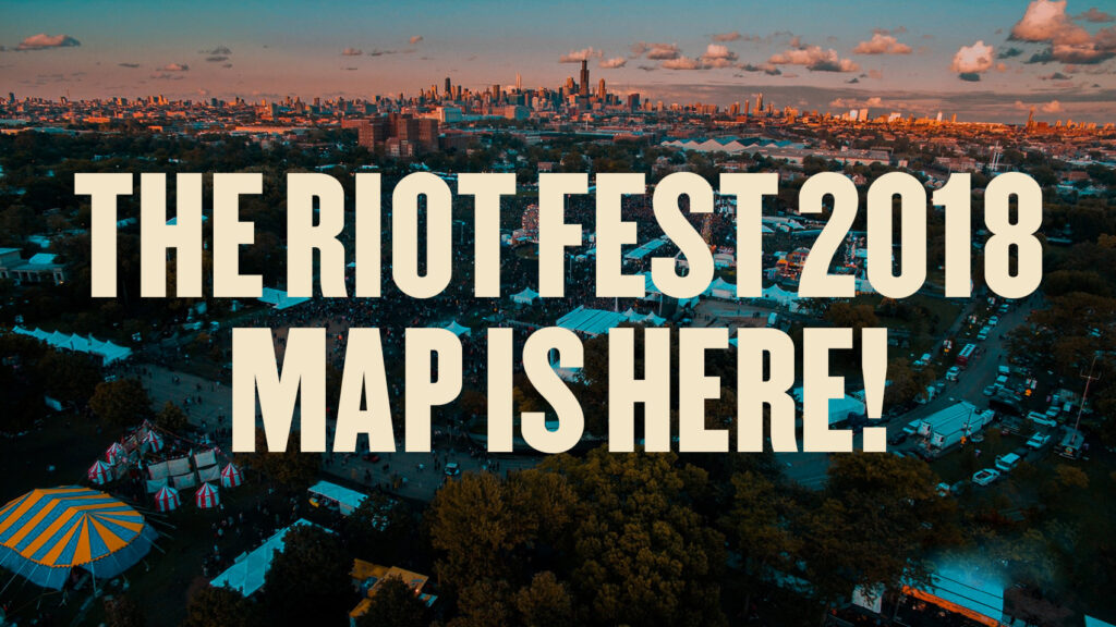 The Riot Fest 2018 Map Is Here