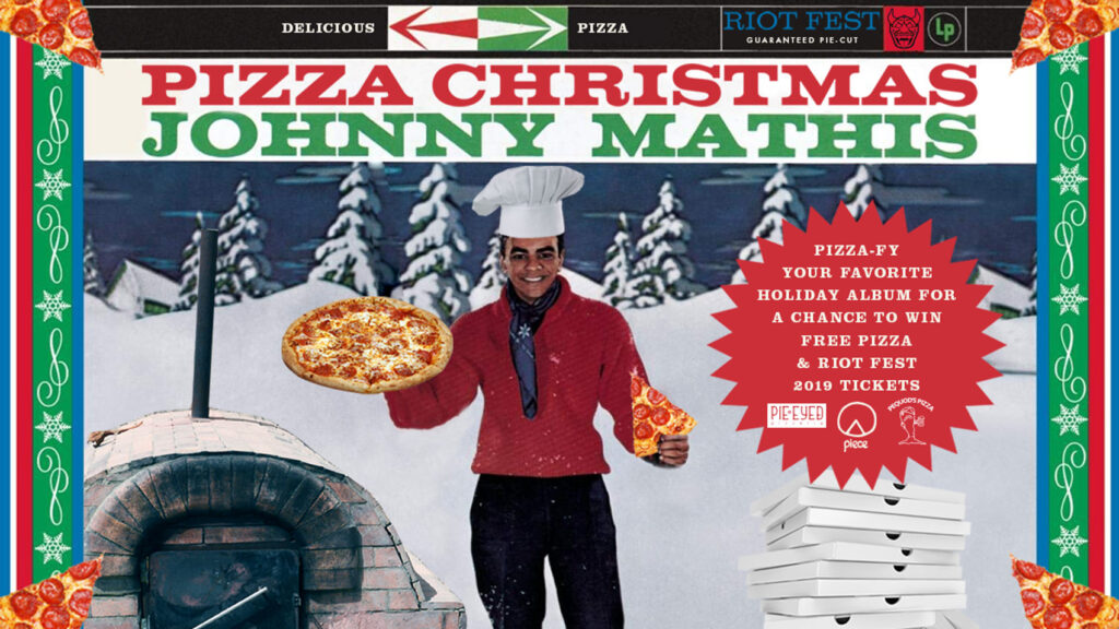 Pizza-fy A Holiday Album To Win Pizza and Riot Fest Tickets