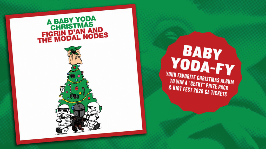 Baby Yoda-fy a Christmas Album and Win Riot Fest Tickets