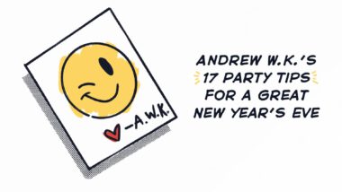 Andrew W.K.’s 17 Party Tips for a Great New Year’s Eve