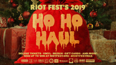The Ho Ho Haul Returns: Win Riot Fest Deluxe Tickets, 25 Vinyl LPs, And More