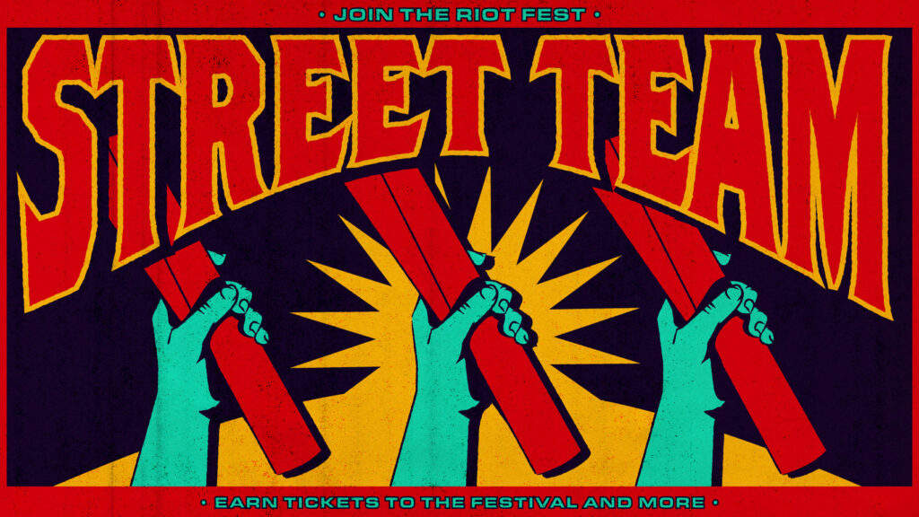 Hey, You! Join The Riot Fest Street Team!