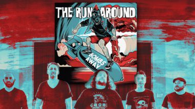 Premiere: The Run Around Drop New Video for “Bombs Away”