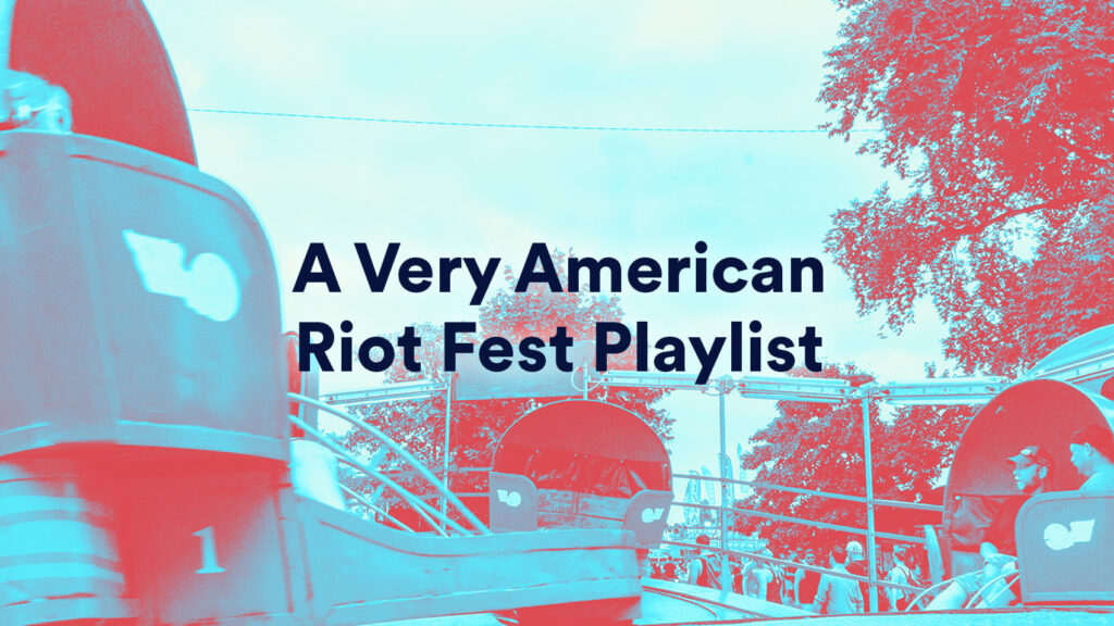 A Very American Riot Fest Playlist