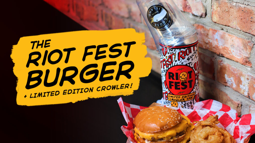 Treat Your Tastebuds to the Riot Fest Burger + Crowler