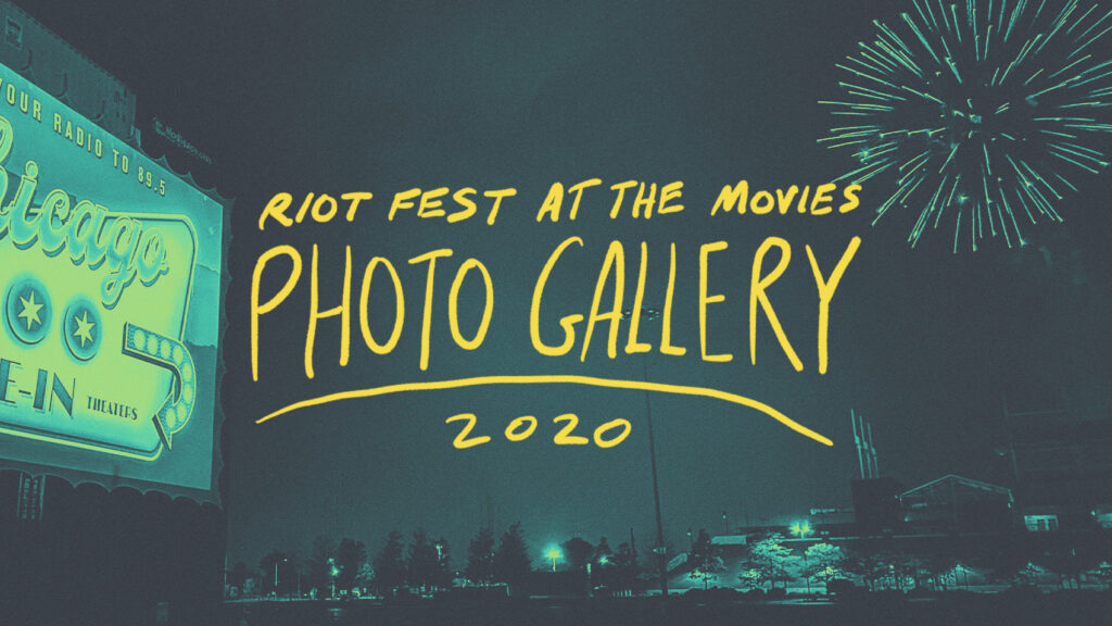 Riot Fest At The Movies 2020 Photo Gallery