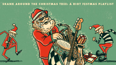 Skank Around The Christmas Tree: A Riot Festmas Playlist