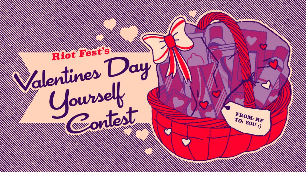 Riot Fest’s Valentine’s Day Yourself Contest: Win Dinner, Vinyl and Some Sexy Stuff!