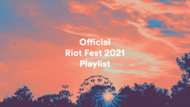 Here’s Your Official Riot Fest 2021 Playlist