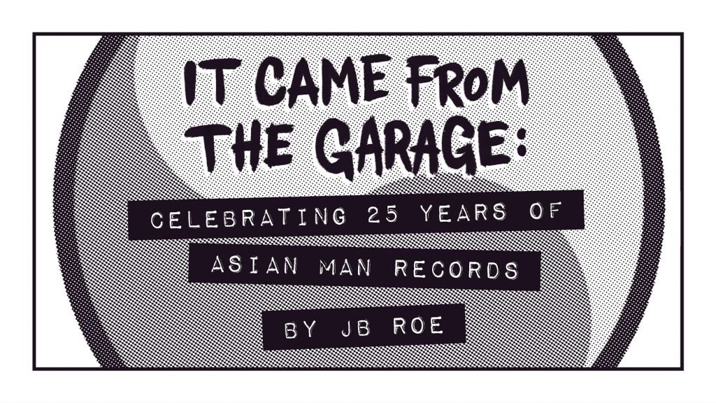 It Came From The Garage: Celebrating 25 Years of Asian Man Records