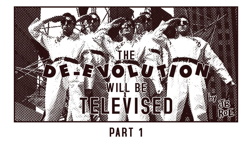 The De-Evolution Will Be Televised: A Devo Comic, Part 1