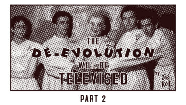 The De-Evolution Will Be Televised: A Devo Comic, Part 2