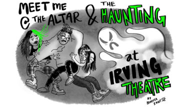 Meet Me @ The Altar and the Haunting at Irving Theatre