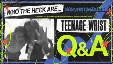 Teenage Wrist Q&A