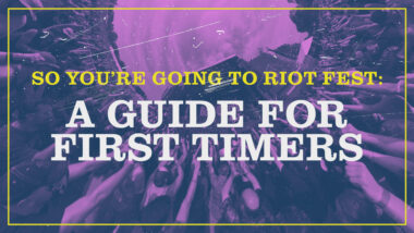 So, You’re Going to Riot Fest 2022: A First Timer’s Guide