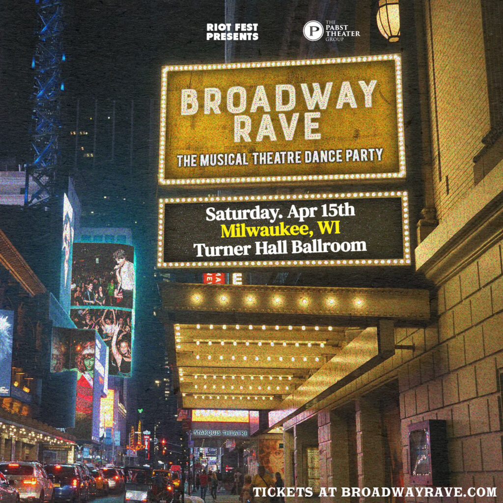 Broadway Rave @ Turner Hall Ballroom in Milwaukee, WI