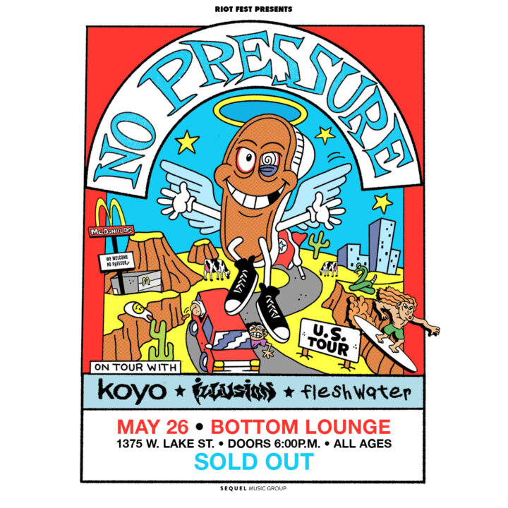 No Pressure with Koyo, Fleshwater, + Illusion is sold out!