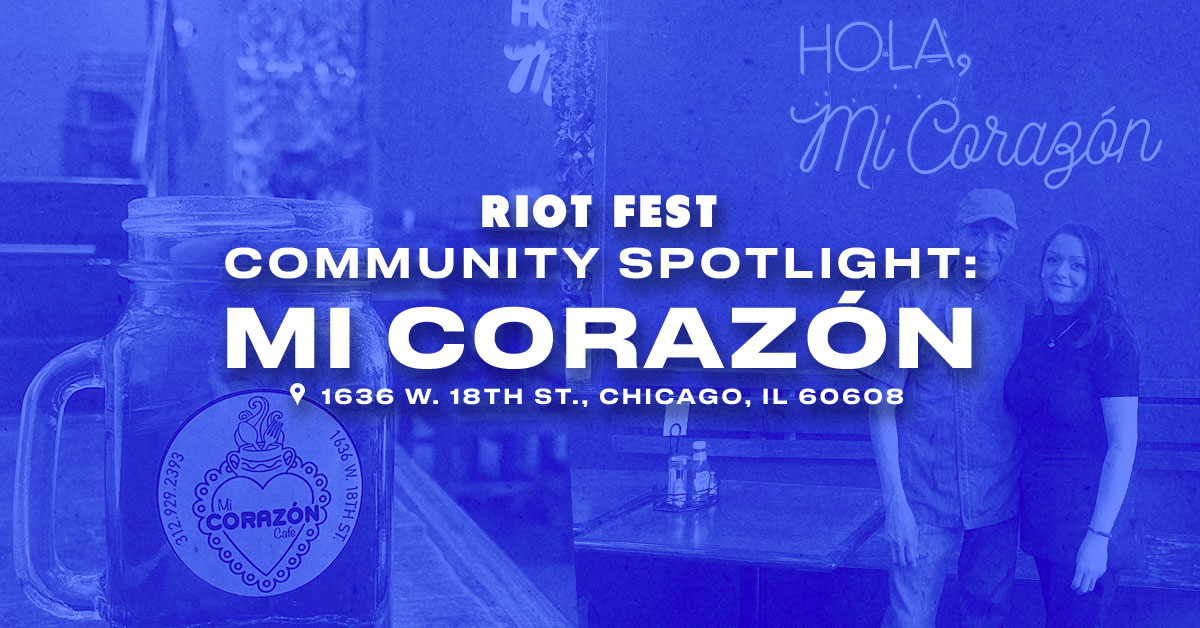 Riot Fest Community Spotlight: Mi Corazòn Cafe