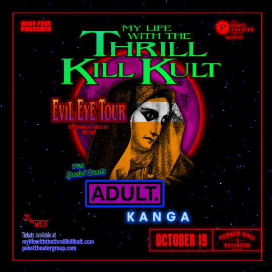 Thrill Kill Kult, ADULT., KANGA @ Turner Hall