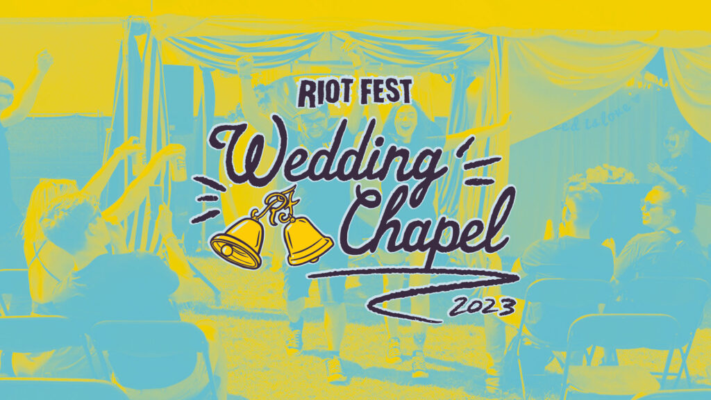 Get Married at Riot Fest! Our Wedding Chapel Is Back For 2023