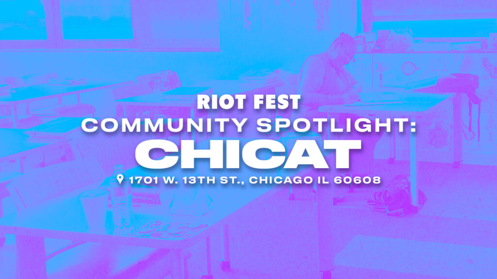Riot Fest Community Spotlight: CHICAT