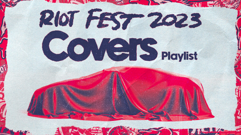 Riot Fest 2023 Artists Playing Covers Roundup + Playlist