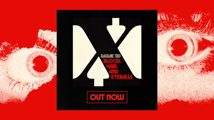 Win A Signed Copy of the New Alkaline Trio Record, “Blood, Hair, and Eyeballs” Out Today!