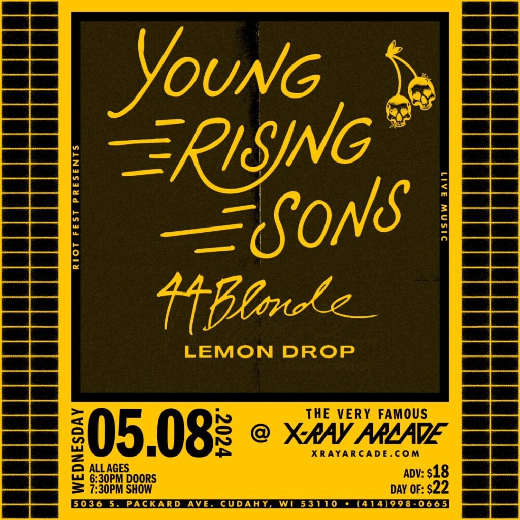 Young Rising Sons with 44Blonde and Lemon Drop at X-Ray Arcade