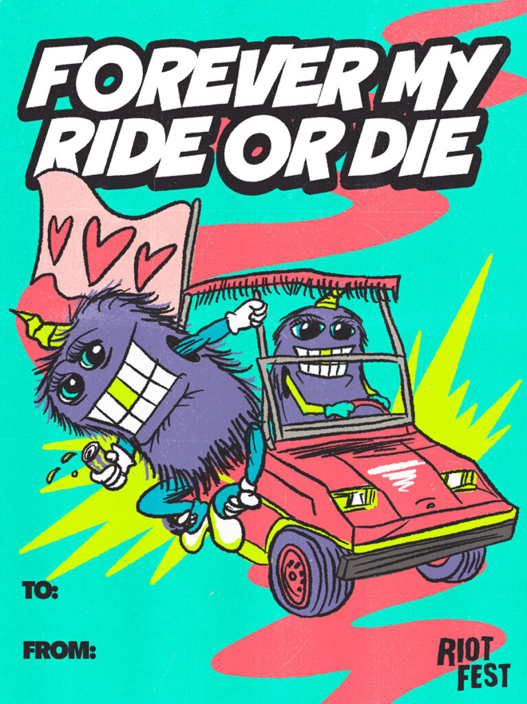 Forever my ride or die Riot Fest 2024 Valentine