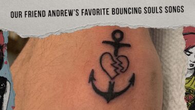 Our Friend Andrew’s Favorite Bouncing Souls Songs