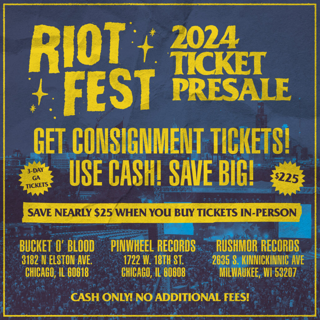 Riot Fest 2024 Ticket Presale. Get your Riot Fest tickets in-person!