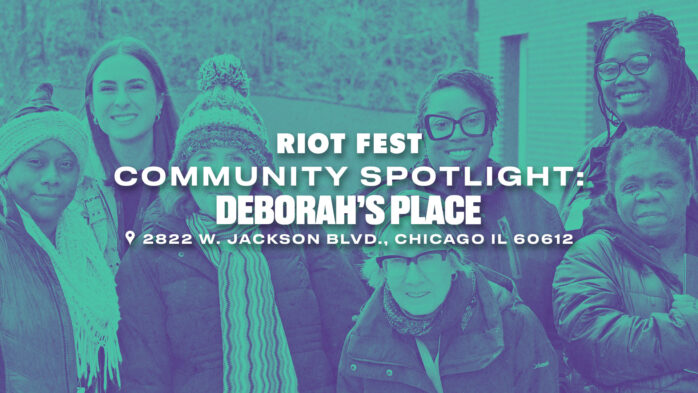 Riot Fest Community Spotlight: Deborah’s Place