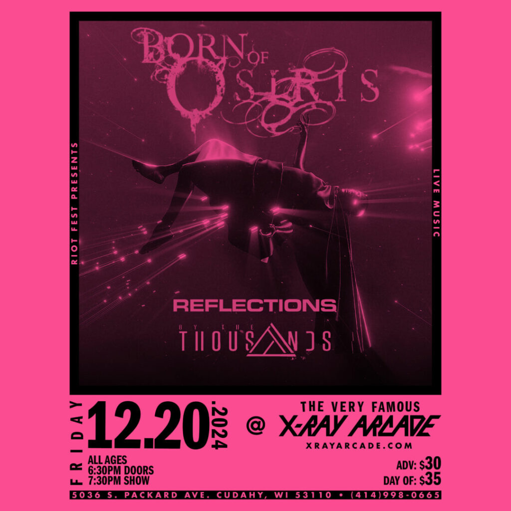 Born of Osiris at X-Ray Arcade