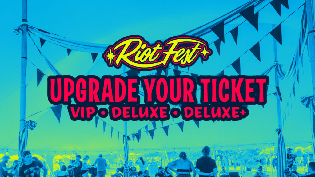 Riot Fest 2024 Ticket Upgrades