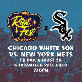 Riot Fest Night: Chicago White Sox vs. NY Mets