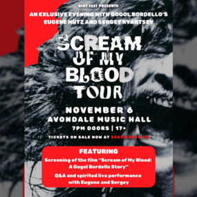 SCREAM OF MY BLOOD: A GOGOL BORDELLO STORY TOUR with Eugene Hütz and Sergey Ryabtsev