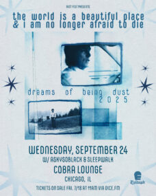 The World Is a Beautiful Place & I Am No Longer Afraid To Die