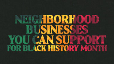 Black History Month: Neighborhood Businesses to Support