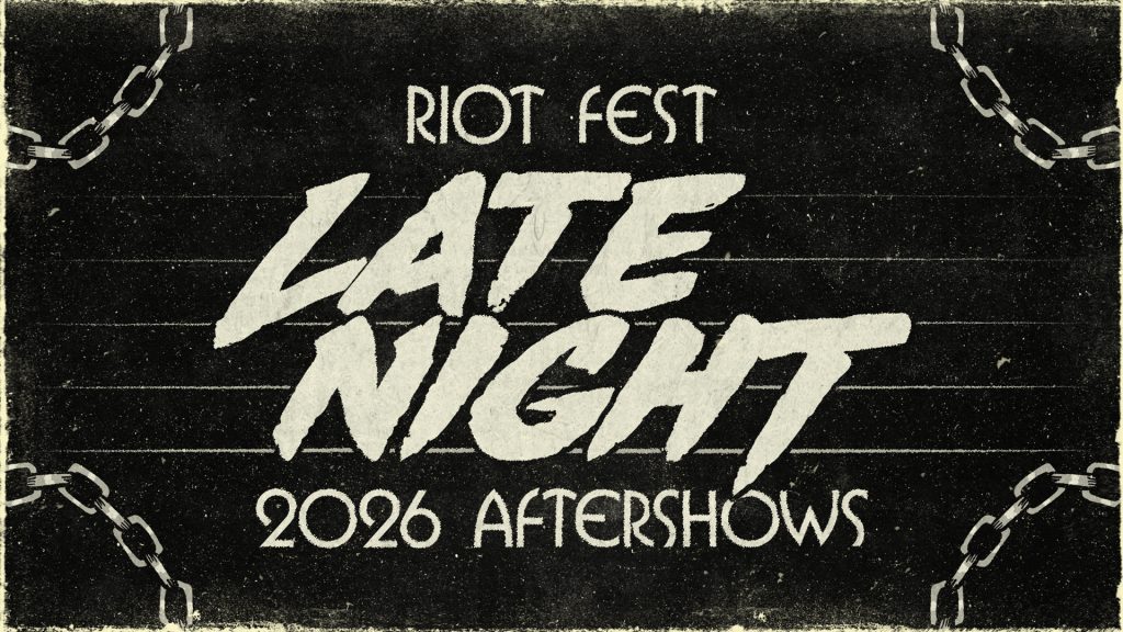 The Riot Fest 2026 Late Night Shows Are Here