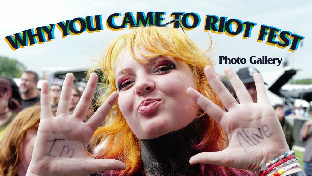 Gallery: Why You Came To Riot Fest 2026
